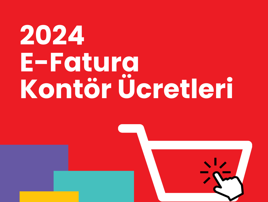 2024 E-Fatura Kontör Ücretleri Nedir?