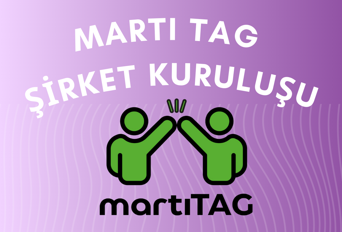 Martı Tag Şirket Kuruluşu